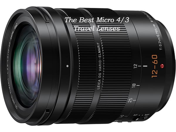 The Micro 4/3 Lenses you should get for Travel Photography ...